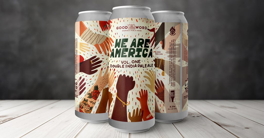 Good Word Brewing Debuts "We Are America"