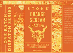 Stone Brewing Co. Kicks Off the One Batch Dispatch Series with Orange Scream Hazy IPA