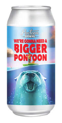 We're Gonna Need a Bigger Pontoon Pontoon Brewing