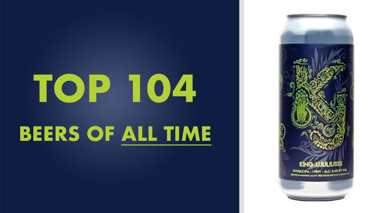 The Beer Connoisseur's Top 104 Beers of All Time