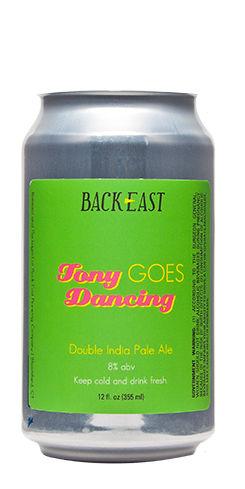 Tony Goes Dancing  Back East Brewing Co.
