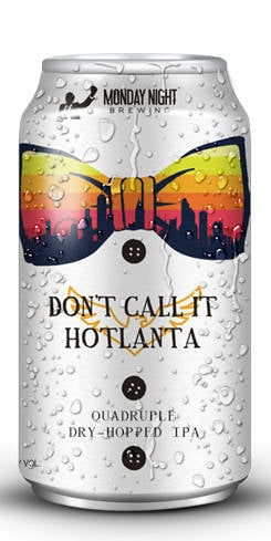 Don't Call it Hotlanta  Monday Night Brewing