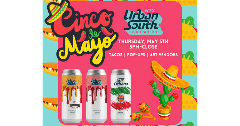 Celebrate Cinco De Mayo with Urban South HTX