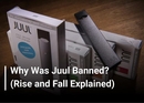 Why Was Juul Banned? (Rise and Fall Explained)