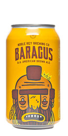 Noble Rey Brewing Baracus Brown Ale Beer