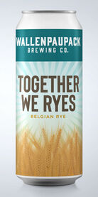 Together We Ryes, Wallenpaupack Brewing Co. 