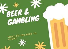 Beer and Gambling: What Do You Need To Know?